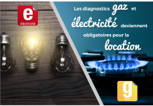 De nouveaux diagnostics pour la location : le gaz & l'électricité