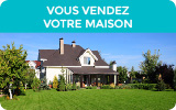 Vous vendez votre maison